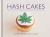 Hash Cakes : How to Make Great Snacks with Cannabis