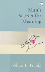 Man's Search for Meaning : Classic Editions