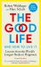 The Good Life : Lessons from the World's Longest Scientific Study of Happiness