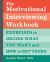 The Motivational Interviewing Workbook : Exercises to Decide What You Want and How to Get There