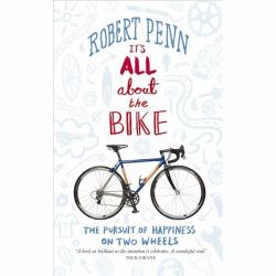 It's All about the Bike : The Pursuit of Happiness on Two Wheels