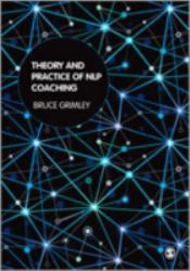 Theory and Practice of NLP Coaching : A Psychological Approach