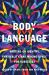 Body Language : Writers on Identity, Physicality, and Making Space for Ourselves