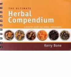 The Ultimate Herbal Compendium : A Desktop Guide for Herbal Prescribers