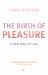 Birth Of Pleasure