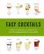 Easy Cocktails : Over 100 Drinks, All Made with Four Ingredients or Less