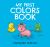 My First Colors Book : Barnyard Animals: Learn to Count with Barnyard Animals