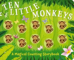 Ten Little Monkeys : A Magical Counting Storybook