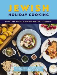 Jewish Holiday Cooking : An International Collection of More Than 250 Delicious Recipes for Jewish Celebration