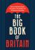 The Big Book of Britain : Cheers to the Crown, Churchill, Shakespeare, the Beatles, and All Things British!