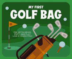 My First Golf Bag : Tee up to Drive, Putt, and Play Like a Young Pro!