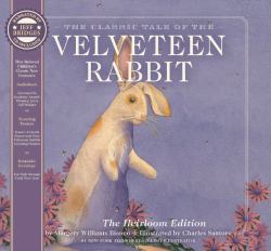 Velveteen Rabbit Heirloom Edition : The Classic Edition Hardcover with Audio CD Narrated by an Academy Award Winning Actor