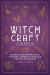 Witchcraft Cards : 60 Spellbinding Recipes, Charms, Sabbats and Magicks for the New Witch