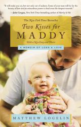 Two Kisses for Maddy : A Memoir of Loss and Love