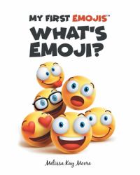 My First Emojis : What's Emoji?