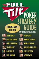 The Full Tilt Poker Strategy Guide : Tournament Edition