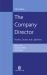 The Company Director : Powers, Duties and Liabilities