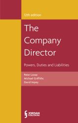 The Company Director : Powers, Duties and Liabilities