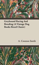 Greyhound Racing and Breeding (a Vintage