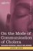 On the Mode of Communication of Cholera : Second Edition, Much Enlarged