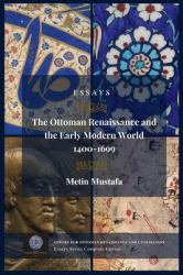 The Ottoman Renaissance and the Early Modern World, 1400-1699 : Essays Series Complete Edition