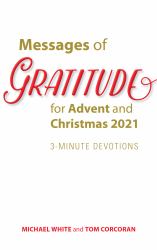 Messages of Gratitude for Advent and Christmas 2021 : 3-Minute Devotions