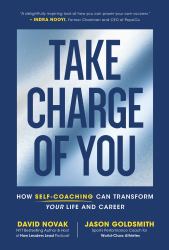 Take Charge of You : How Self-Coaching Can Transform Your Life and Career