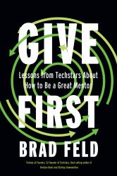 Give First : Lessons from Techstars about How to Be a Great Mentor