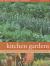 Kitchen Gardens : The Green-Fingered Gardener: the Definitive Step-By-Step Guide to Growing Fruit, Vegetables and Herbs