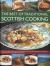 The Best of Traditional Scottish Cooking : More Than 60 Classic Step-by-Step Recipes from the Varied Regions of Scotland, Illustrated with over 250 Photographs