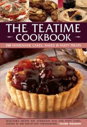 The Teatime Cookbook : 150 Homemade Cakes, Bakes and Party Treats