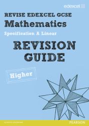 Revise Edexcel GCSE Mathematics Spec a Linear Revision Guide - Higher - Book and ActiveBook