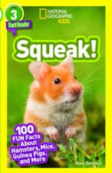 Squeak! : 100 Fun Facts about Hamsters, Mice, Guinea Pigs, and More