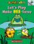 Let's Play Make Bee-Lieve