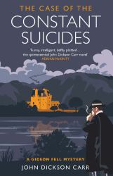 The Case of the Constant Suicides : A Gideon Fell Mystery