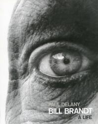 Bill Brandt : A Life