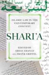 Shari'a : Islamic Law in the Contemporary Context