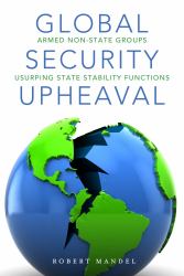 Global Security Upheaval : Armed Nonstate Groups Usurping State Stability Functions