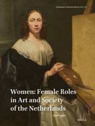 Women : Female Roles in Art and Society of the Netherlands, 1500-1950