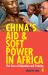 China's Aid and Soft Power in Africa : The Case of Education and Training