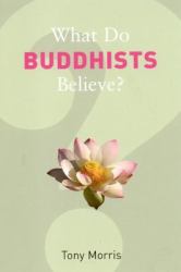 What Do Buddhists Believe?