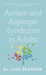 Autism and Asperger Syndrome in Adults