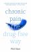 Chronic Pain the Drug-Free Way