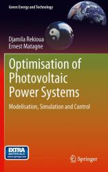 Optimisation of Photovoltaic Power Systems : Modelisation, Simulation and Control