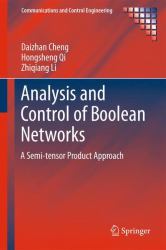 Analysis and Control of Boolean Networks : A Semi-Tensor Product Approach