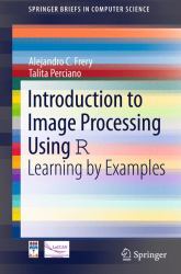 Introduction to Image Processing Using R : Learning by Examples