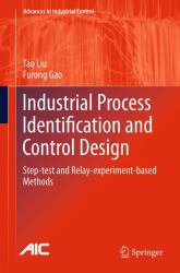 Industrial Process Identification and Control Design : Step-Test and Relay-Experiment-Based Methods