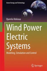 Wind Power Electric Systems : Modeling, Simulation and Control