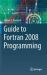 Guide to Fortran 2008 Programming