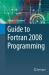 Guide to Fortran 2008 Programming